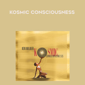 Ken Wilber – KOSMIC CONSCIOUSNESS