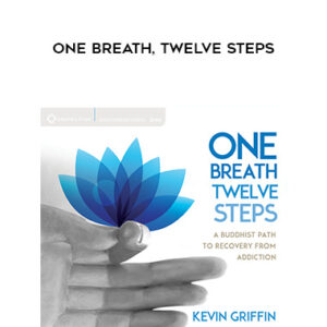 Kevin Griffin – ONE BREATH, TWELVE STEPS