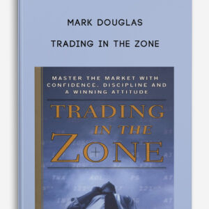 Private: Mark Douglas – Trading in the Zone